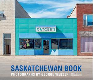 Saskatchewan Book : Photographs by George Webber