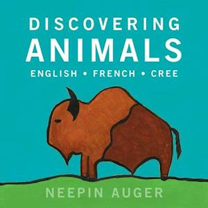 Discovering Animals: English * French * Cree