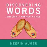 Discovering Words: English * French * Cree 