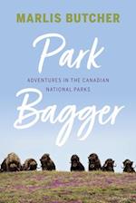 Park Bagger : Adventures in the Canadian National Parks 