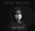 Alone Together : A Pandemic Photo Essay 