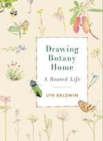 Drawing Botany Home : A Rooted Life 