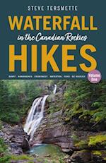 Waterfall Hikes in the Canadian Rockies  Volume 1