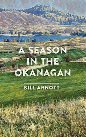 A Season in the Okanagan