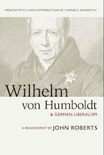 Wilhelm Von Humboldt and German Liberalism