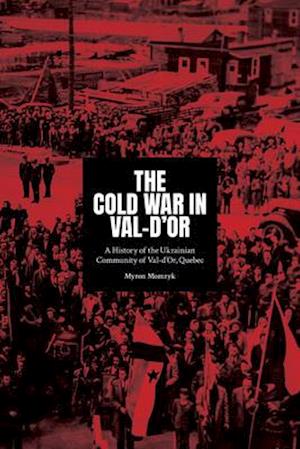 The Cold War in Val-d'Or