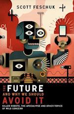 The Future and Why We Should Avoid It