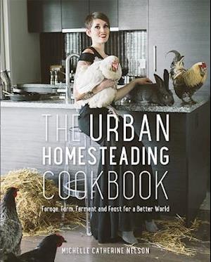 The Urban Homesteading Cookbook