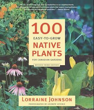 100 Easy-To-Grow Native Plants for Canadian Gardens