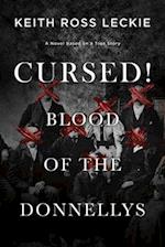 Cursed! Blood of the Donnellys : A Novel Based on a True Story 
