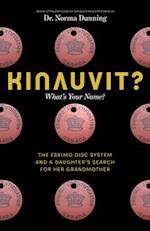 Kinauvit? : What’s Your Name? The Eskimo Disc System and a Daughter’s Search for her Grandmother 