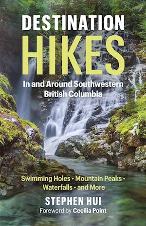 Destination Hikes in and Around Southwestern British Columbia