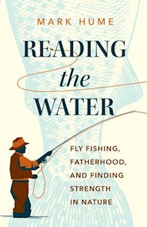 Få Reading the Water af Mark Hume som Hardback bog på engelsk