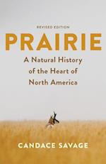 Prairie : A Natural History of the Heart of North America: Revised Edition 