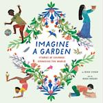 Imagine a Garden : Stories of Courage Changing the World 