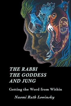 The Rabbi, The Goddess, and Jung