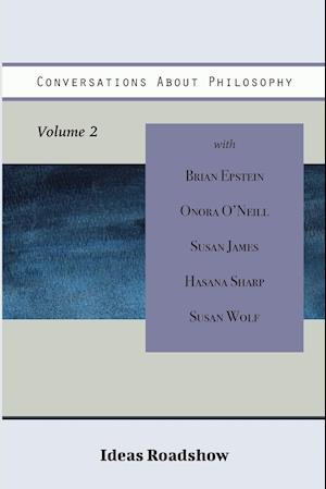 Conversations About Philosophy, Volume 2