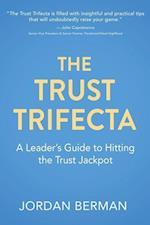 The Trust Trifecta: A Leader's Guide to Hitting the Trust Jackpot 