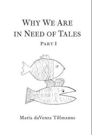 Why We Are in Need of Tales