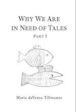 Why We Are in Need of Tales