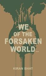 we of the forsaken world... 