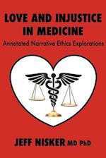 Love and Injustice in Medicine: Annotated Narrative Ethics Explorations 