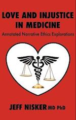 Love and Injustice in Medicine: Annotated Narrative Ethics Explorations 