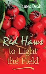 Red Haws to Light the Field, Volume 243