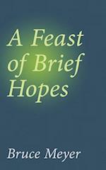 Meyer, B: Feast of Brief Hopes