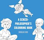 A Schizo-Philosopher's Colouring Book, Volume 16