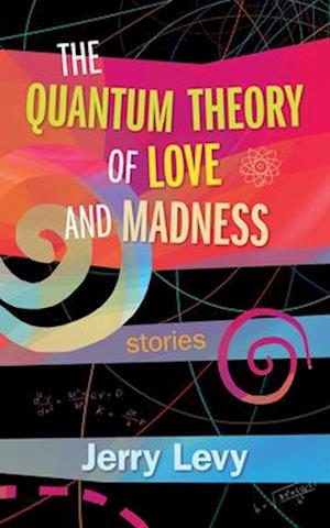 The Quantum Theory of Love and Madness, Volume 176
