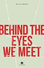 Behind The Eyes We Meet