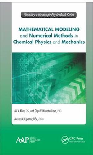 Mathematical Modeling and Numerical Methods in Chemical Physics and Mechanics