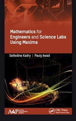 Mathematics for Engineers and Science Labs Using Maxima