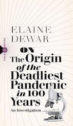 On the Origin of the Worst Pandemic in 100 Years