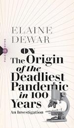 On the Origin of the Deadliest Pandemic in 100 Years