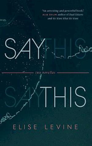 Say This : Two Novellas