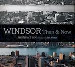 Windsor: Then & Now