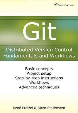 Git: Distributed Version Control--Fundamentals and Workflows