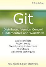 Git: Distributed Version Control--Fundamentals and Workflows