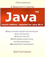 Java: A Beginner's Tutorial (4th Edition) : A Beginner's Tutorial