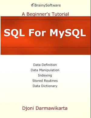 SQL For MySQL: A Beginner's Tutorial : A Beginner's Tutorial