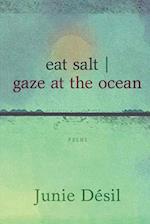 eat salt | gaze at the ocean 