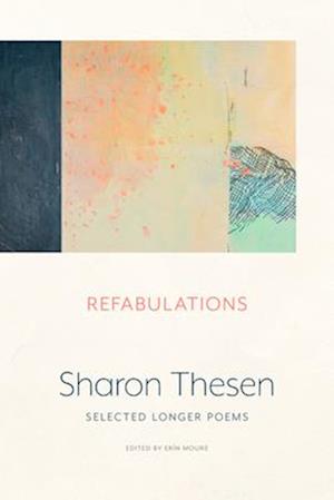 Refabulations : Selected Longer Poems