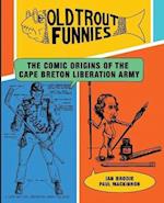 Old Trout Funnies: The Comic Origins of the Cape Breton Liberation Army 