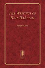 The Writings of Baal HaSulam - Volume Two 