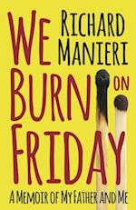 We Burn on Friday