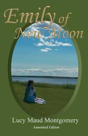 Emily of New Moon: An Annotated Edition with Vintage Photos