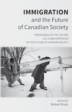 Immigration and the Future of Canadian Society