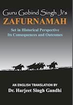 Guru Gobind Singh Ji's Zafurnamah: Set in Historical Perspective; Its Consequences and Outcomes 